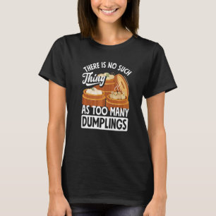 Dim Sum Dumplings  Chinese Dumpling T-Shirt