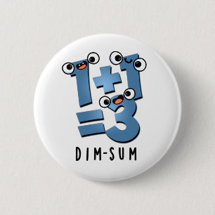 Dim Sum Funny Mathematics Food Pun 2 Inch Round Button