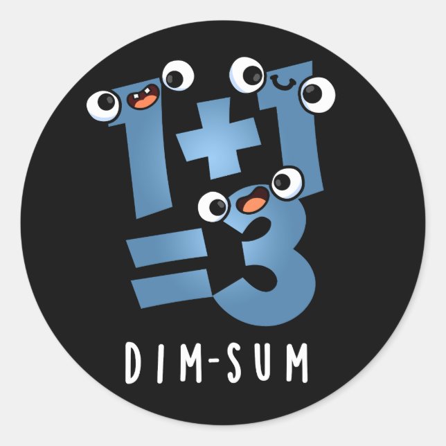 Dim Sum Funny Mathematics Food Pun Dark BG Classic Round Sticker (Front)