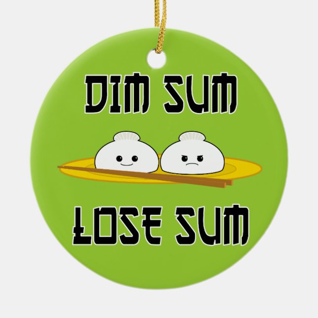 Dim Sum Lose Sum Ceramic Ornament (Front)