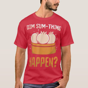 dim sums asian cooking foodie food pun chinese asi T-Shirt