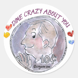 Dime Crazy About You Round Sticker