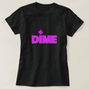 Dime Piece T-Shirt