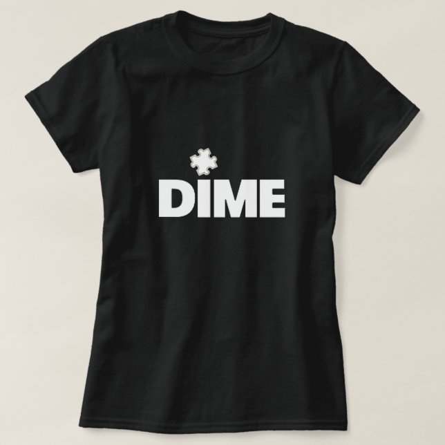 Dime Piece T-Shirt (Design Front)