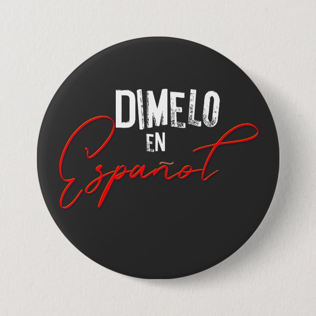 Dimelo En Espanol Spanish Bilingual Teacher and 3 Inch Round Button (Front)