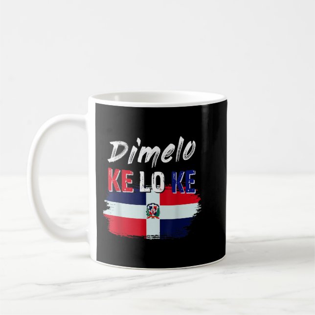 Dimelo Ke Lo Ke Dominican Republic Flag   Coffee Mug (Left)