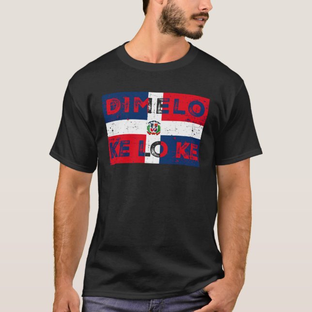 Dimelo Que Lo que Dominican Republic Flag T-Shirt (Front)