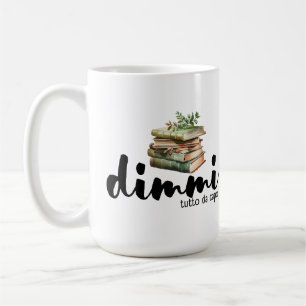 Dimmi Tutto da Capo (Books) Coffee Mug