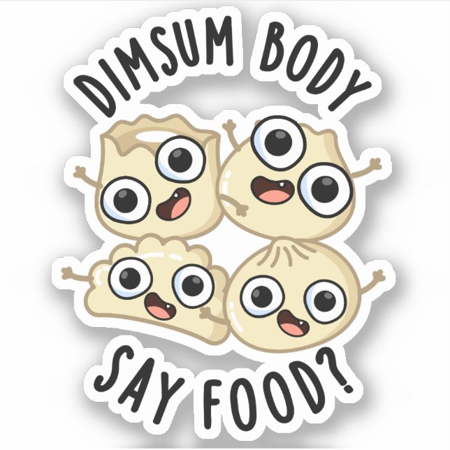 Dimsum Body Say Food Funny Dimsum Pun   (Front)
