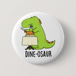 Dine-osaur Funny Dinosaur Pun 2 Inch Round Button