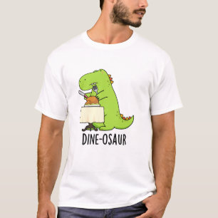 Dine-osaur Funny Dinosaur Pun  T-Shirt