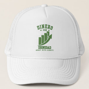 Dinero Con Dignidad Crown the Culture Legacy Grit Trucker Hat