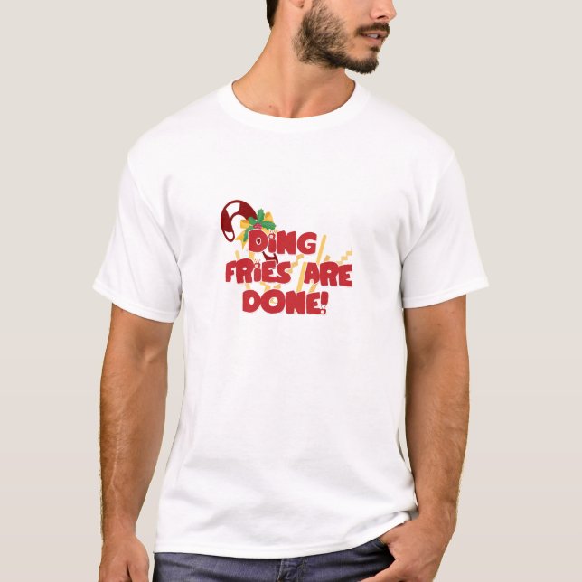 Ding Fries Are Done T-Shirt (Front)
