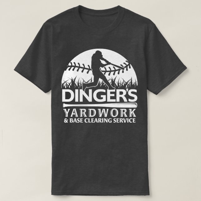 DINGERS YARDWORK BASE CLEARING SERVICE FUNNY SOFTB T-Shirt (Design Front)