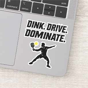 Dink Drive Dominate - Graphic Pickleball Statement
