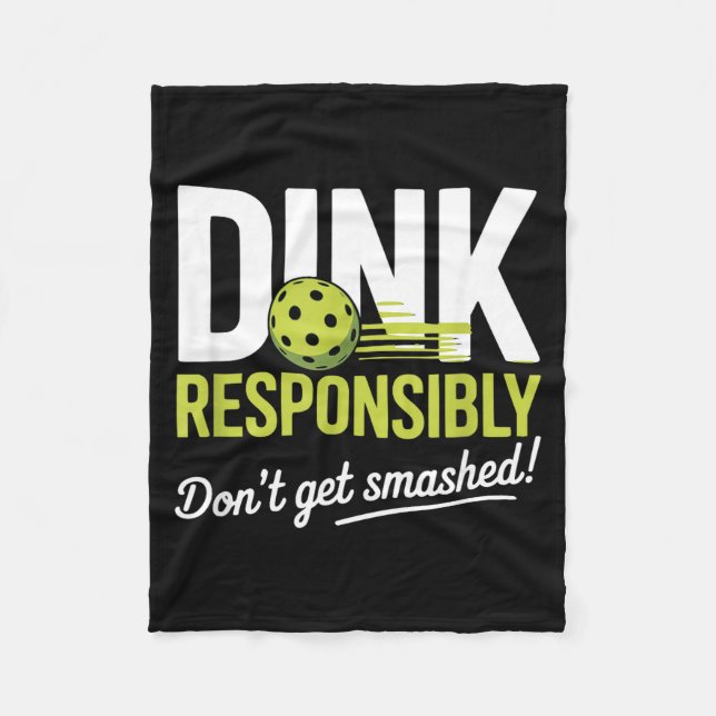 Dink Resnsibly Don't Get Smashed Funny Ckleball Te Fleece Blanket (Front)
