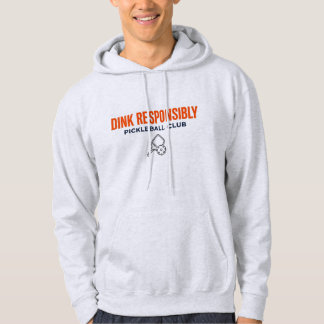Dink Responsably Pickeleball CLub Hoodie