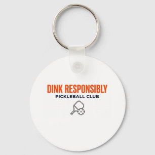 Dink Responsably Pickeleball CLub Keychain