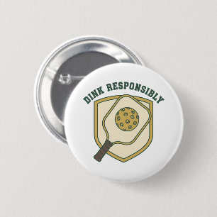  Dink Responsibly 2 Inch Round Button