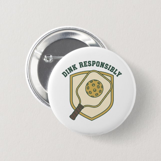  Dink Responsibly 2 Inch Round Button (Front & Back)