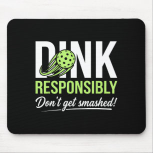 Dink responsibly don't get smashed ball trails mouse pad