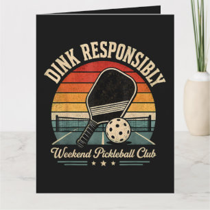 Dink Responsibly Weekend Pickleball Card