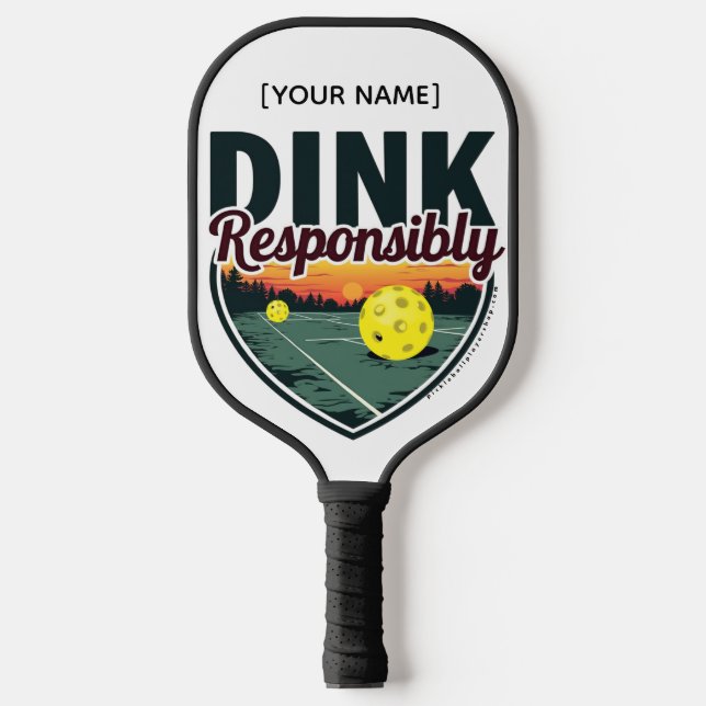 "Dink Resposibly" Pickleball Paddle (Front)