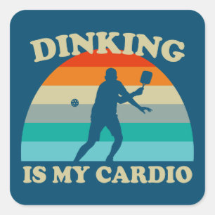 Dinking Is My Cardio Pickleball Square Sticker