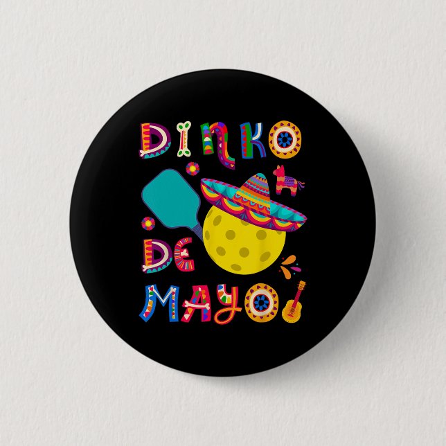 Dinko De Mayo Funny Cinco De Mayo Funny Picklebyll 2 Inch Round Button (Front)