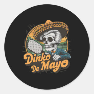 Dinko De Mayo Funny Pickleball Cinco De Mayo Skele Classic Round Sticker