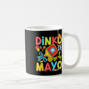 Dinko De Mayo Pickleball Mexican Fiesta Cinco De M Coffee Mug