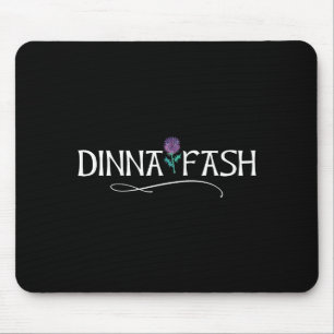 Dinna Fash Don't Worry Scottish Saying Thistle Mouse Pad