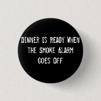Dinner Is Ready When the Smoke Alarm Goes Off