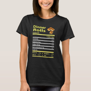Dinner Rolls Nutrition Fact Thanksgiving Christma T-Shirt