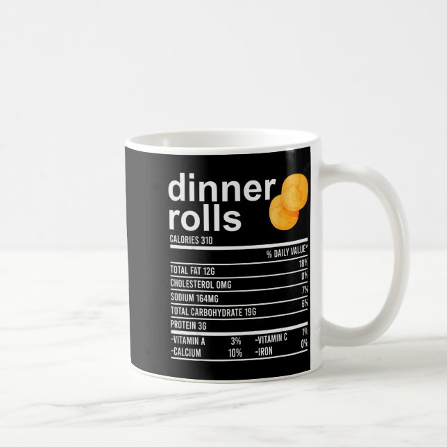 Dinner Rolls Nutrition Facts Apparel Funny Thanksg Coffee Mug (Right)