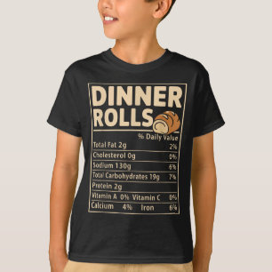 Dinner Rolls Nutrition Facts Funny Bread Food Desi T-Shirt