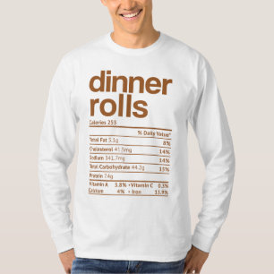 Dinner Rolls Nutrition Facts Funny Thanksgiving Ch T-Shirt