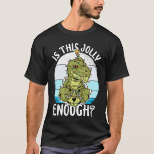 Dino Christmas Lights Is This Jolly Enough Xmas Gr T-Shirt