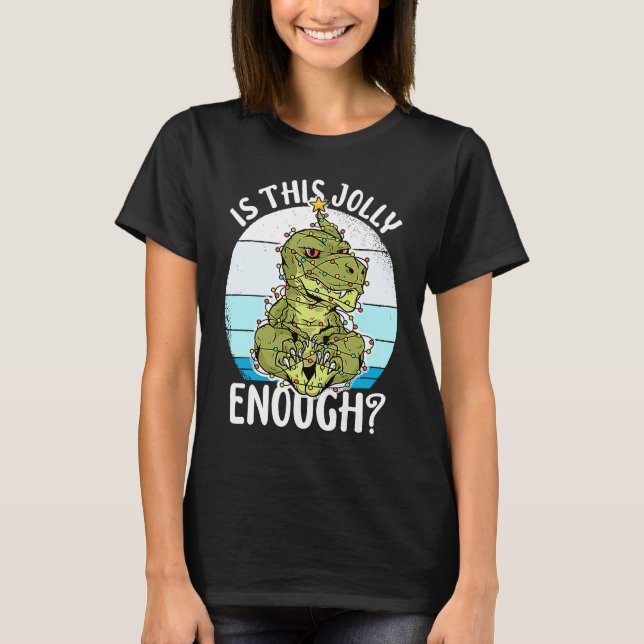Dino Christmas Lights Is This Jolly Enough Xmas Gr T-Shirt (Front)