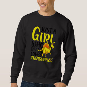 Dino Just A Girl Who Really Loves Parasaurolophuse Sweatshirt