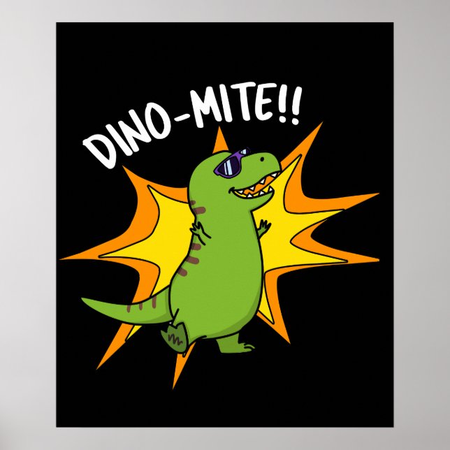 Dino-mite Funny TRex Dinosaur Pun  Poster (Front)