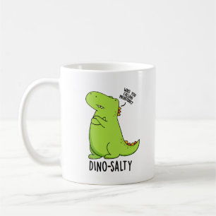 Dino-salty Funny Dinosaur Pun  Coffee Mug