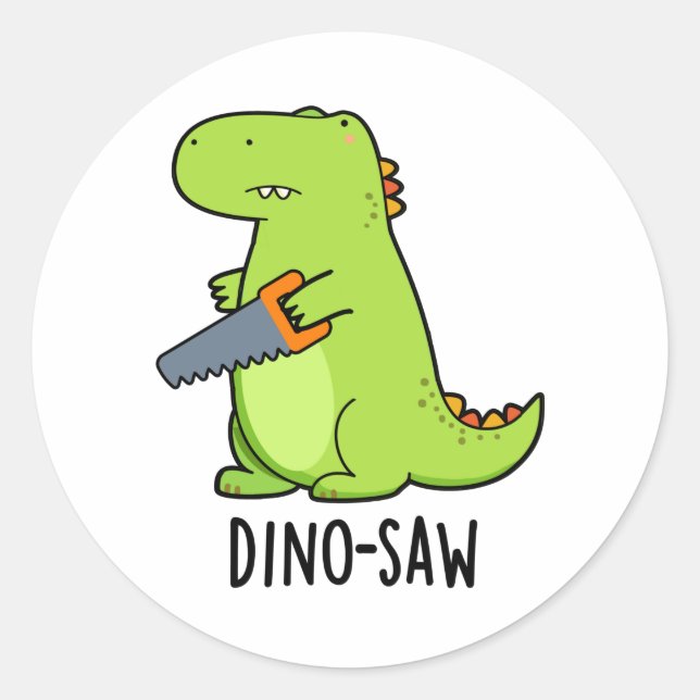 Dino-saw Funny Dinosaur Tool Pun  Classic Round Sticker (Front)