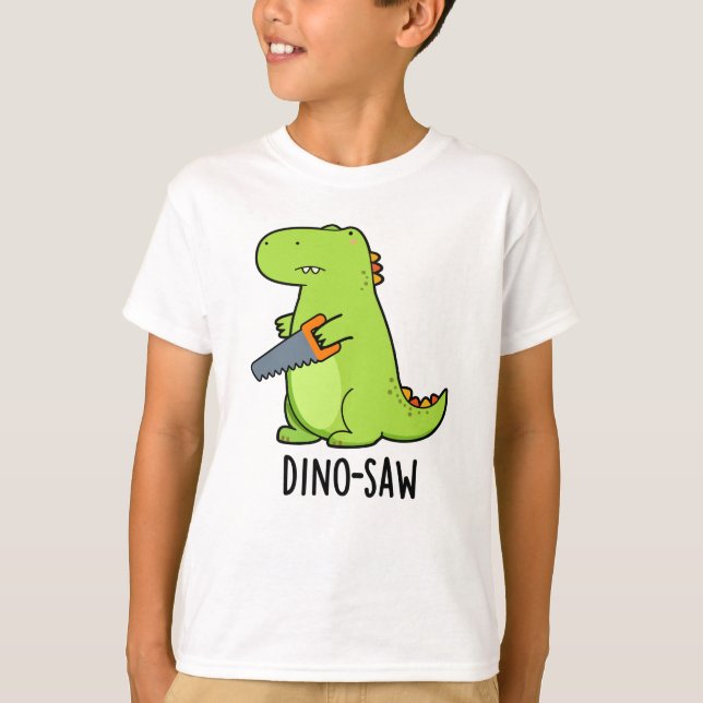 Dino-saw Funny Dinosaur Tool Pun  T-Shirt (Front)