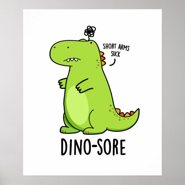 Dino-sore Cute Irritated Dinosaur Pun Poster (Front)