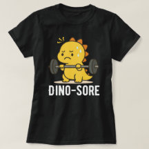 Dino Sore Funny Gym Workout T-shirt