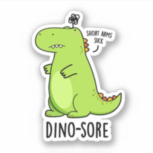 Dino-sore Funny Irritated Dinosaur Pun 
