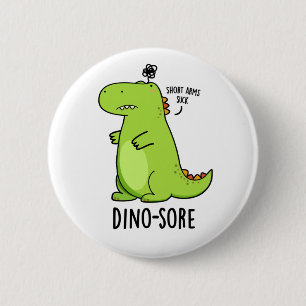 Dino-sore Funny Irritated Dinosaur Pun  2 Inch Round Button