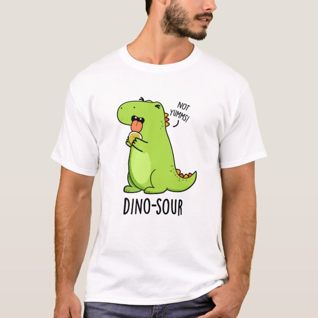 Dino-sour Funny Dinosaur Pun  T-Shirt (Front)