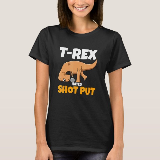 Dino Thrower Rex Hates Shot Put Track And Field Th T-Shirt (Front)